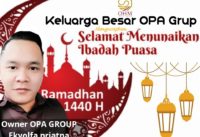 OPA Group : ” Selamat Menunaikan Ibadah Puasa Ramadhan 1440 H “
