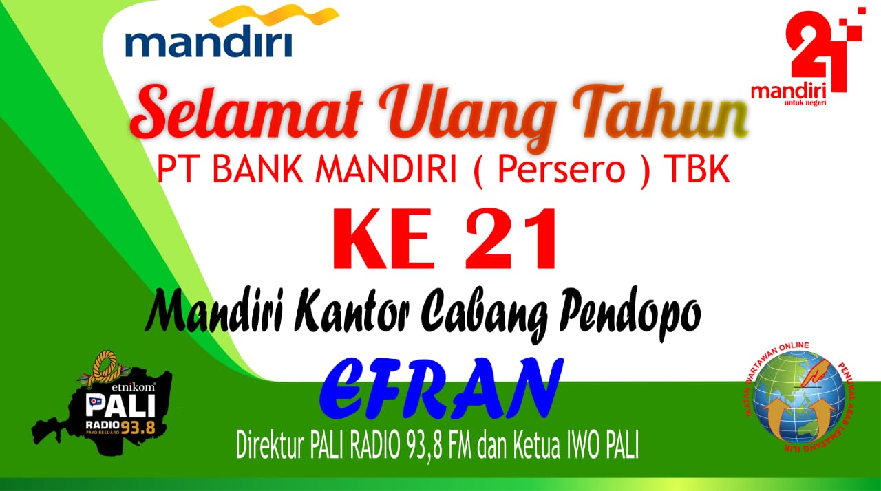 Efran Direktur PALI RADIO 93,8 FM Juga Ketua IWO PALI – Selamat HUT Ke – 21 Bank Mandiri