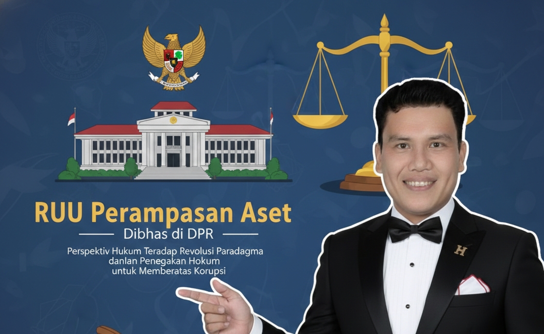 RUU Perampasan Aset yang Dibahas di DPR: Perspektif Hukum Terhadap Revolusi Paradigma dalam Penegakan Hukum untuk Memberantas Korupsi