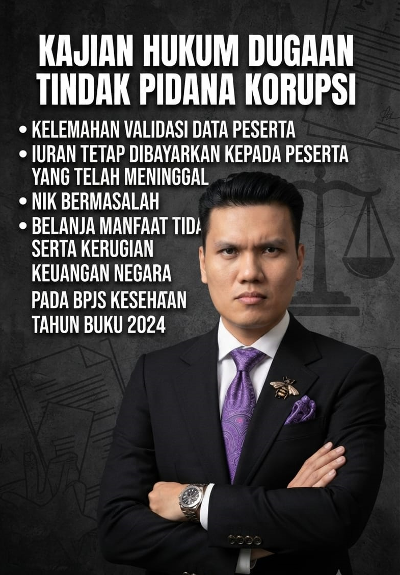 KAJIAN HUKUM KELEMAHAN VALIDASI DATA PESERTA, IURAN TETAP DIBAYARKAN KEPADA PESERTA YANG TELAH MENINGGAL, NIK BERMASALAH, BELANJA MANFAAT TIDAK TEPAT SASARAN, SERTA KERUGIAN KEUANGAN NEGARA PADA BPJS KESEHATAN TAHUN BUKU 2024